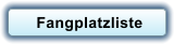 Fangplatzliste